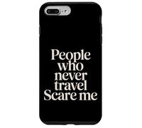 Custodia per iPhone 7 Plus/8 Plus People Who Never Travel Scare Me Traveler Explorer |-