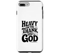 Custodia per iPhone 7 Plus/8 Plus Pesante sul grazie Dio Inspirational Christian