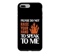 Custodia per iPhone 7 Plus/8 Plus Please Do Not Raise Your Hand Speak To Me Sarcastic Funny