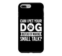 Custodia per iPhone 7 Plus/8 Plus Posso accarezzare il tuo cane invece di fare piccole chiacchiere cane mamma