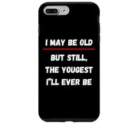 Custodia per iPhone 7 Plus/8 Plus Potrei essere vecchio, ma ancora il più giovane che sarò mai