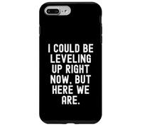 Custodia per iPhone 7 Plus/8 Plus Potrei salire di livello in questo momento, ma qui siamo giocatori