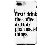 Custodia per iPhone 7 Plus/8 Plus Prima Bevo Il Caffè, Poi Faccio Le Cose Da Farmacista