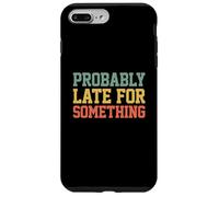 Custodia per iPhone 7 Plus/8 Plus Probably Late for Something Funny Always Late