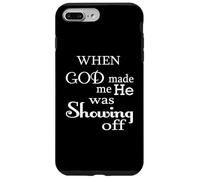 Custodia per iPhone 7 Plus/8 Plus Quando Dio mi ha creato, stava solo mostrando un divertente umorismo dicendo