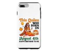Custodia per iPhone 7 Plus/8 Plus Questa regina è nata il 4 agosto Buon compleanno a me ragazza