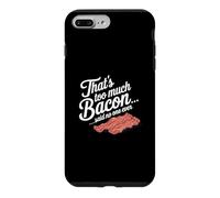 Custodia per iPhone 7 Plus/8 Plus Questo è troppo, dice Bacon, Nessuno ha mai scherzato sul cibo.