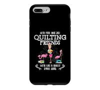 Custodia per iPhone 7 Plus/8 Plus Quilter Gift - Were More Than Just Quilting Friends Flamingo