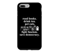 Custodia per iPhone 7 Plus/8 Plus Read Books Drink Tea Pet Cats Fight Fascism Save Democracy