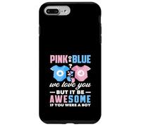 Custodia per iPhone 7 Plus/8 Plus Rosa o blu We Love You Awesome If You Were A Boy Funny