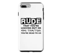 Custodia per iPhone 7 Plus/8 Plus Rude That You're Leaving But Ok Bye Traitor Youre Dead To Us