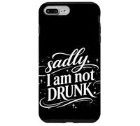 Custodia per iPhone 7 Plus/8 Plus Sadly I'm Not Drunk