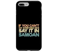 Custodia per iPhone 7 Plus/8 Plus Samoa Humor Divertente Samoan Se non puoi dire qualcosa di carino