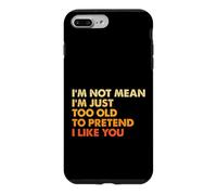 Custodia per iPhone 7 Plus/8 Plus Sarcasmo Non sono cattivo sono solo troppo vecchio per fingere che mi piaci