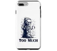 Custodia per iPhone 7 Plus/8 Plus Scheletro Grumpy "Too Much" Funny Anti Social Coffee Meme