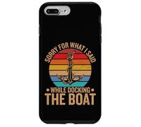 Custodia per iPhone 7 Plus/8 Plus Scusa per quello che ho fatto durante l'ormeggio della barca