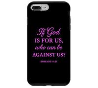 Custodia per iPhone 7 Plus/8 Plus Se Dio è per noi che può essere contro di noi Romani 8:31 Bible Fan