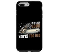 Custodia per iPhone 7 Plus/8 Plus Se è troppo forte sei troppo vecchia motosega