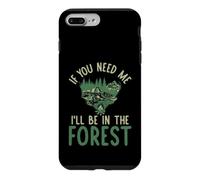 Custodia per iPhone 7 Plus/8 Plus Se hai bisogno di me sarò nella Foresta forestale