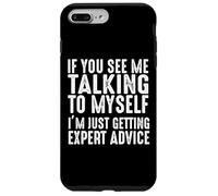 Custodia per iPhone 7 Plus/8 Plus Se mi vedi parlare con me stesso solo ottenere consigli di esperti