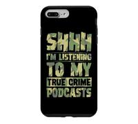 Custodia per iPhone 7 Plus/8 Plus Shhh, sto ascoltando i miei podcast sul vero crimine
