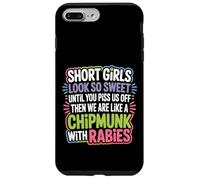 Custodia per iPhone 7 Plus/8 Plus Short Girls Sweet Until We're Chipmunks With Rabies -