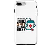 Custodia per iPhone 7 Plus/8 Plus Sicurezza: prima di tutto: bevi un caffè con la tua infermiera, divertente umorismo lavorativo