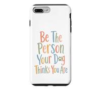 Custodia per iPhone 7 Plus/8 Plus Sii la persona che il tuo cane pensa che tu sia per cane mamma e papà