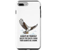 Custodia per iPhone 7 Plus/8 Plus Sii sempre te stesso a meno che tu non possa essere un falco
