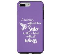 Custodia per iPhone 7 Plus/8 Plus Sisters A Woman Without Her Sister Like Bird Without Wings