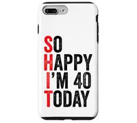 Custodia per iPhone 7 Plus/8 Plus So Happy I'm 40 Today Funny 40th Birthday Jokes 40 Birthday