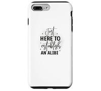 Custodia per iPhone 7 Plus/8 Plus Solo qui per stabilire un umorismo divertente Alibi