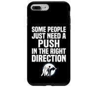 Custodia per iPhone 7 Plus/8 Plus Some People Just Need A Push in The Right Direction