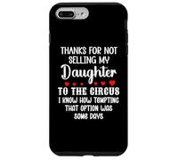 Custodia per iPhone 7 Plus/8 Plus Son in Law Thanks for Not Selling My Daughter to the Circus