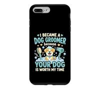 Custodia per iPhone 7 Plus/8 Plus Sono Diventata Toelettatrice Perché Il Tuo Cane Vale