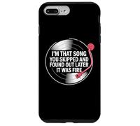 Custodia per iPhone 7 Plus/8 Plus Sono quella canzone che hai saltato e ho scoperto più tardi che era fuoco
