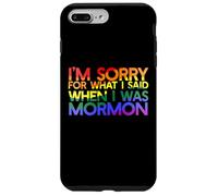 Custodia per iPhone 7 Plus/8 Plus SONO SCUSATO PER QUELLO CHE HO DETTO QUANDO Ero MORMON LGBT Meme