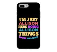 Custodia per iPhone 7 Plus/8 Plus Sono solo Allison che fa Allison Cose Sei il benvenuto