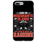 Custodia per iPhone 7 Plus/8 Plus Sono Un Insegnante Di Judo E Quindi Ho Sempre Ragione