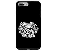 Custodia per iPhone 7 Plus/8 Plus Spending Like I’m Rich Funny Quotes Expense for Hobby Humor