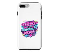 Custodia per iPhone 7 Plus/8 Plus Stanco è la mia personalità ora umorismo divertente