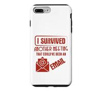 Custodia per iPhone 7 Plus/8 Plus Survived Another Meeting That Could’ve Been An Email Office
