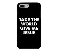 Custodia per iPhone 7 Plus/8 Plus Take The World Give Me Jesus
