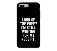 Custodia per iPhone 7 Plus/8 Plus terra del libero sto ancora aspettando la mia ricevuta Witty