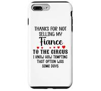Custodia per iPhone 7 Plus/8 Plus Thanks for Not Selling My Fiance to the Circus Bride & Groom