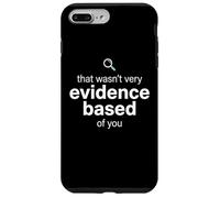 Custodia per iPhone 7 Plus/8 Plus That Wasn't Very Evidence Based of You Funny Nurse Nursing