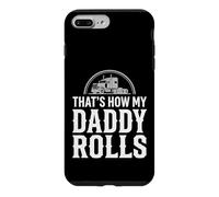 Custodia per iPhone 7 Plus/8 Plus That's How My Daddy Rolls Trucker Truck Driver Dad
