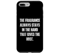 Custodia per iPhone 7 Plus/8 Plus The Fragrance Always Stays Hand gives Rose Citazione