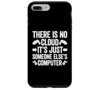 Custodia per iPhone 7 Plus/8 Plus There Is No Cloud It's Just Someone Else's Computer