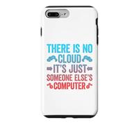 Custodia per iPhone 7 Plus/8 Plus There Is No Cloud It's Just Someone Else's Computer